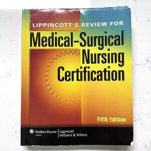 Lippincott's‎ Review for Medical-Surgical Nursing Certification (5th Edition)